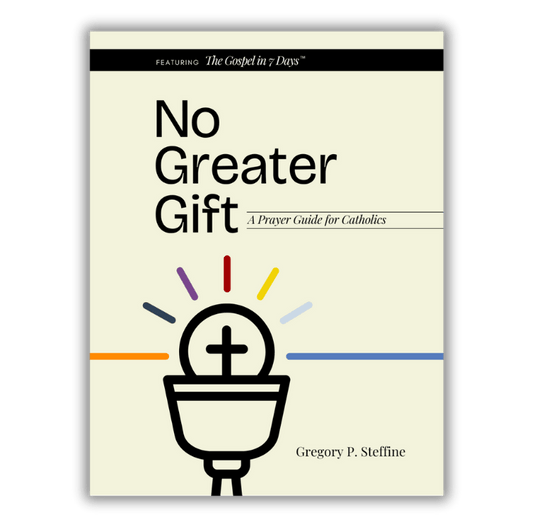 No Greater Gift: A Prayer Guide for Catholics - The Sanderson Press Store
